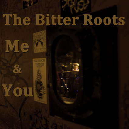 The Bitter Roots Me and You