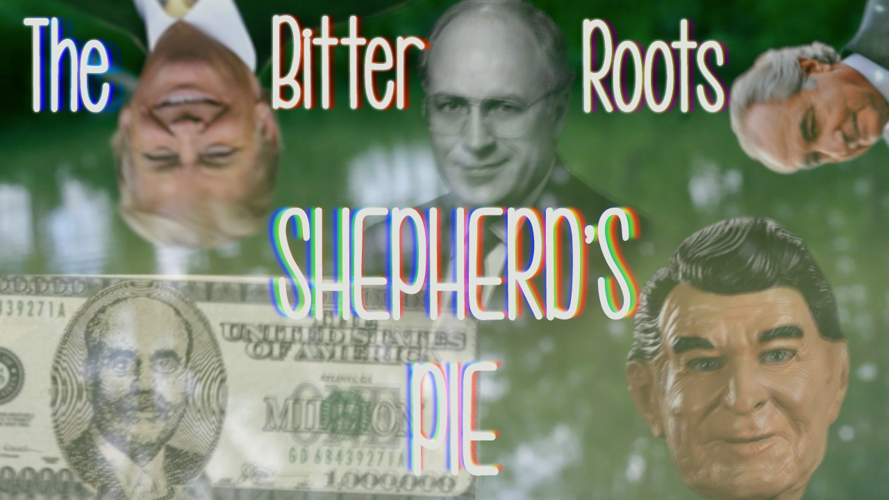 The Bitter Roots Shepherds Pie Lyric Version